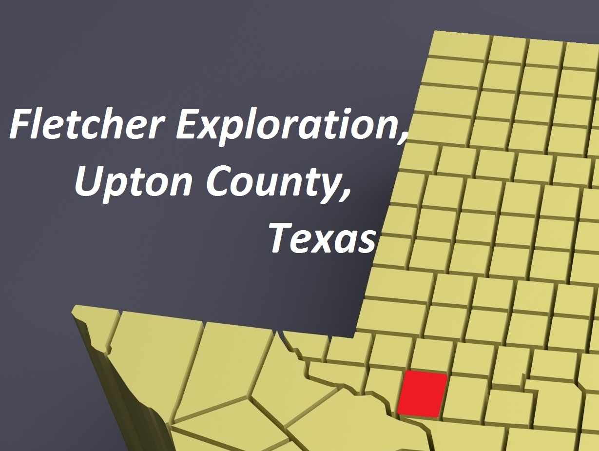 Fletcher Exploration, Upton County, Texas