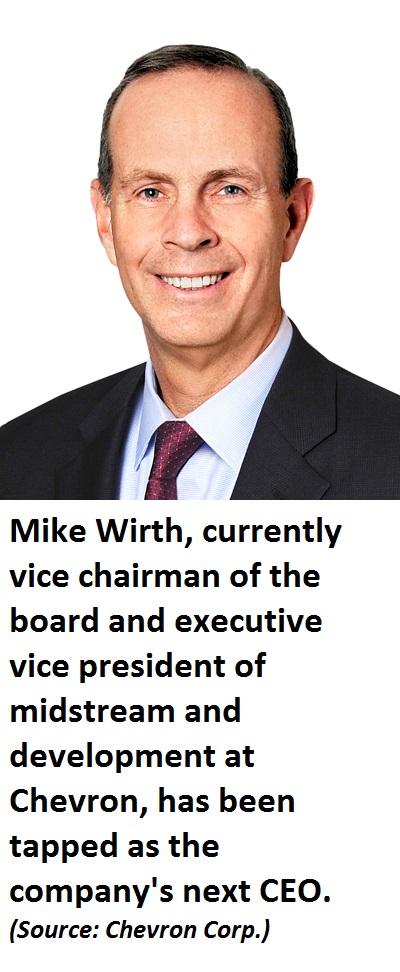 Mike Wirth, currently vice chairman of the board and executive vice president of midstream and development at Chevron.