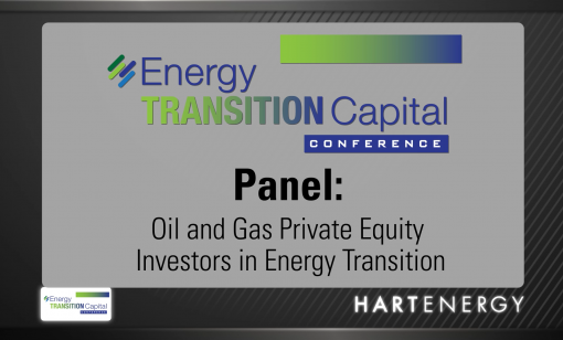 Energy Transition Capital Conference: Oil and Gas Private Equity Investors in Energy Transition